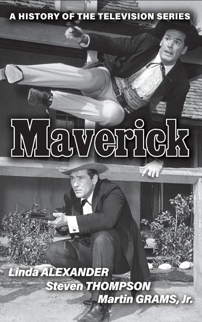 Maverick (hardback), Linda Alexander ;  Martin Grams ;  Steven Thompson - Gebonden - 9798887711935
