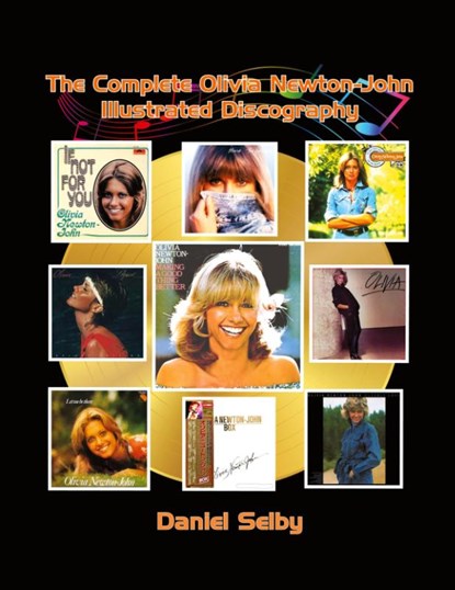 The Complete Olivia Newton-John Illustrated Discography, Daniel Selby - Paperback - 9798887712444