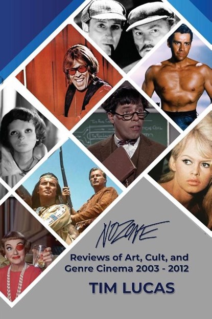 Nozone - Reviews of Art, Cult, and Genre Cinema, 2003-2012, Tim Lucas - Paperback - 9798887714035