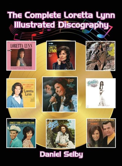 The Complete Loretta Lynn Illustrated Discography (hardback), Daniel Selby - Gebonden - 9798887714349