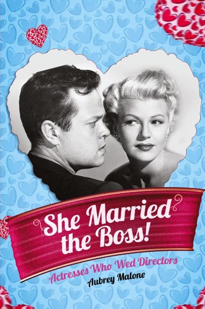 She Married the Boss! - Actresses Who Wed Directors, Aubrey Malone - Paperback - 9798887714752