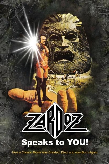 Zardoz Speaks To You! How a Classic Movie was Created, Died, and was Born Again, Roger Mitchell - Paperback - 9798887714912