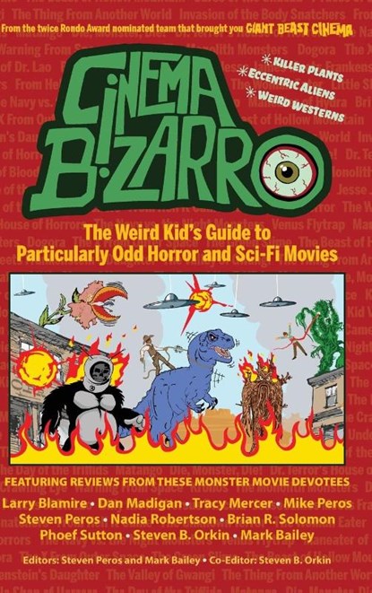 Cinema Bizarro - The Weird Kid's Guide to Particularly Odd Horror and Sci-Fi Movies, Steven Peros ; Mark Bailey - Gebonden - 9798887716800