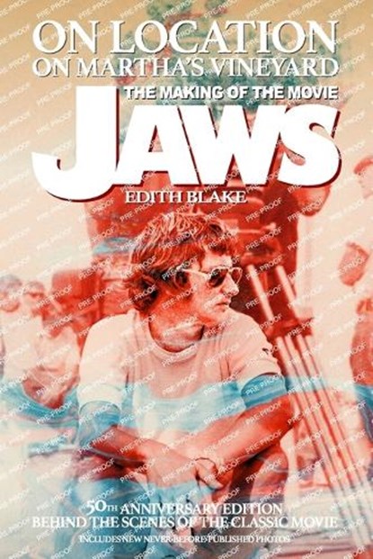 On Location on Martha's Vineyard - The Making of the Movie Jaws - 50th Anniversary Edition, Edith Blake - Paperback - 9798887717593