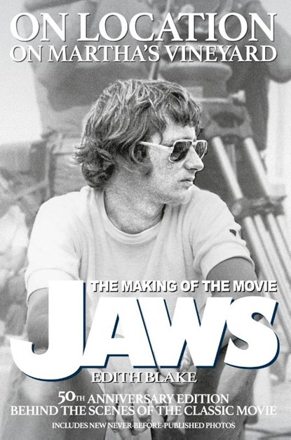 On Location on Martha's Vineyard - The Making of the Movie Jaws - 50th Anniversary Edition, Edith Blake - Gebonden - 9798887717609