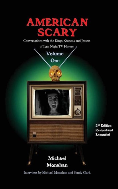 American Scary Conversations with the Kings, Queens and Jesters of Late-Night Horror TV Volume 1, Michael Monahan - Gebonden - 9798887718019