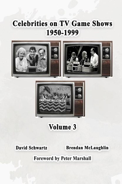 Celebrities on TV Game Shows 1950-1999 Volume 3, David Schwartz ; Brendan McLaughlin - Paperback - 9798887719054