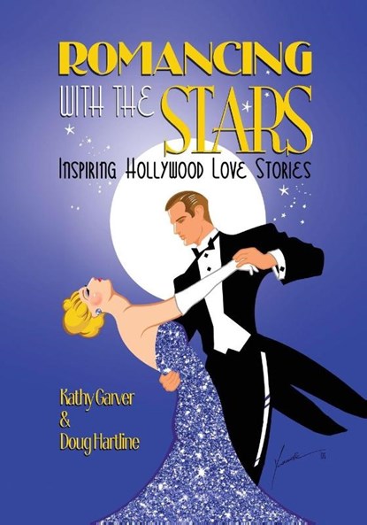 Romancing with the Stars - Inspiring Hollywood Love Stories, Kathy Garver ; Doug Hartline - Paperback - 9798887719429