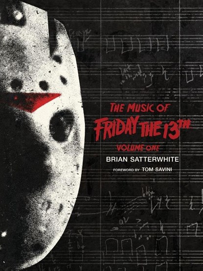 The Music of Friday the 13th Volume One, Brian Satterwhite - Paperback - 9798887719450