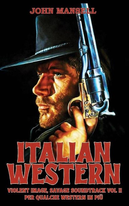 Italian Western - Violent Image, Savage Soundtrack Volume Two, John Mansell - Gebonden - 9798887719566
