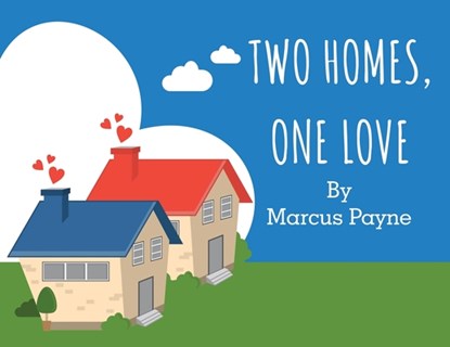 Two Homes, One Love, Marc Payne - Paperback - 9798887750002