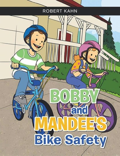 BOBBY AND MANDEE'S Bike Safety, Robert Kahn - Paperback - 9798887750149