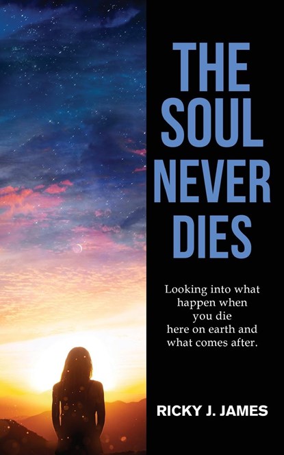 The Soul Never Dies, Ricky J. James - Paperback - 9798887753522