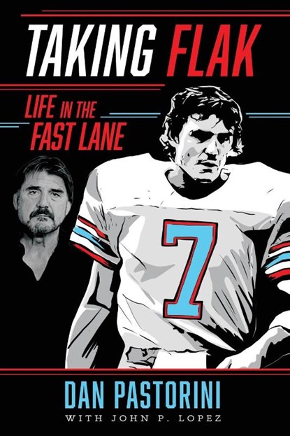 Taking Flak, Dan Pastorini - Paperback - 9798887754307