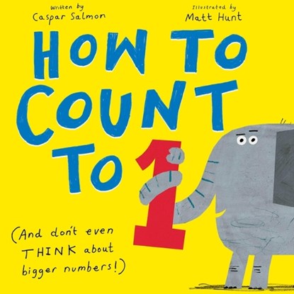 How to Count to One: (And Don't Even Think about Bigger Numbers!), Caspar Salmon - Gebonden - 9798887770246