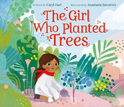 The Girl Who Planted Trees, Caryl Hart - Gebonden - 9798887770475