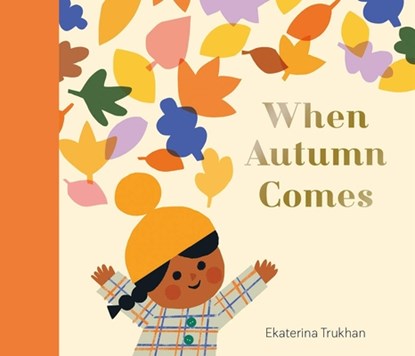 When Autumn Comes, Ekaterina Trukhan - Gebonden - 9798887771762
