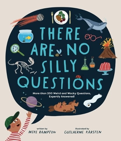 There Are No Silly Questions: More Than 200 Weird and Wacky Questions, Expertly Answered!, Mike Rampton - Gebonden - 9798887771960