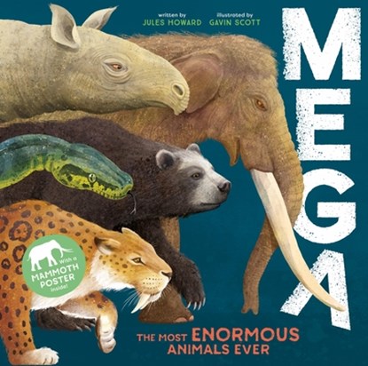 Mega: The Most Enormous Animals Ever, Jules Howard - Gebonden - 9798887772004