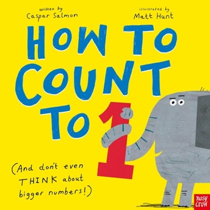 How to Count to One: (And Don't Even Think about Bigger Numbers!), Caspar Salmon - Paperback - 9798887772011