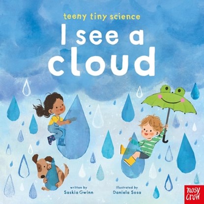 Teeny Tiny Science: I See a Cloud, Saskia Gwinn - Gebonden - 9798887772417