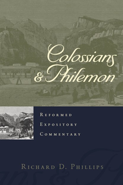 Colossians & Philemon, Richard D. Phillips - Gebonden - 9798887790084