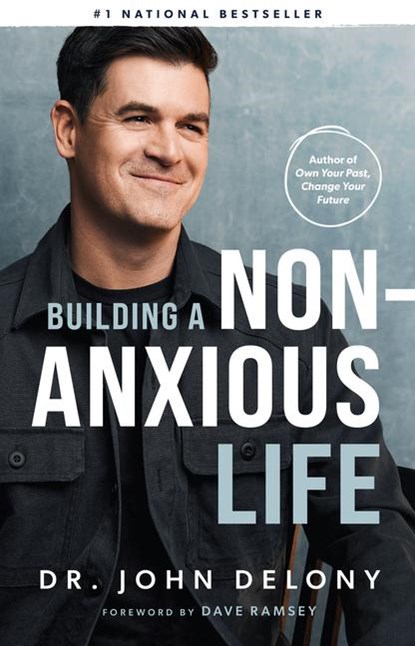Delony, J: Building a Non-Anxious Life, John Delony - Gebonden - 9798887820019