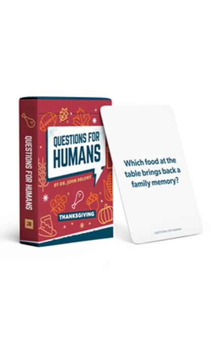 Questions for Humans: Thanksgiving - 52 Conversation Starters for Families, Friends, and Fun Thanksgiving Moments, John Delony - Gebonden - 9798887820217
