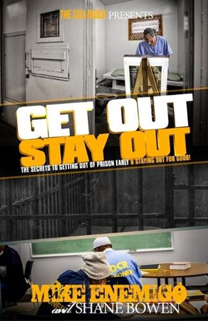Get Out, Stay Out!: The Secrets to Getting Out of Prison Early, and Staying Out for Good!, Shane Bowen - Paperback - 9798887910215