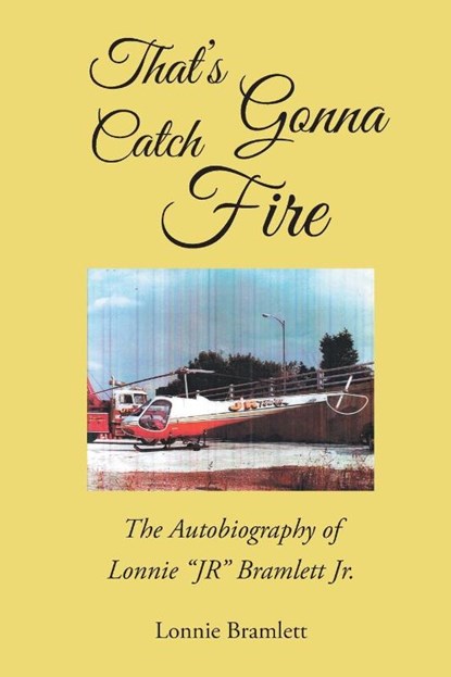 That's Gonna Catch Fire, Lonnie Bramlett - Paperback - 9798887934693