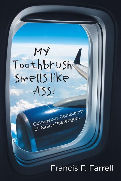 My Toothbrush Smells like Ass!, Francis F. Farrell - Paperback - 9798887937793