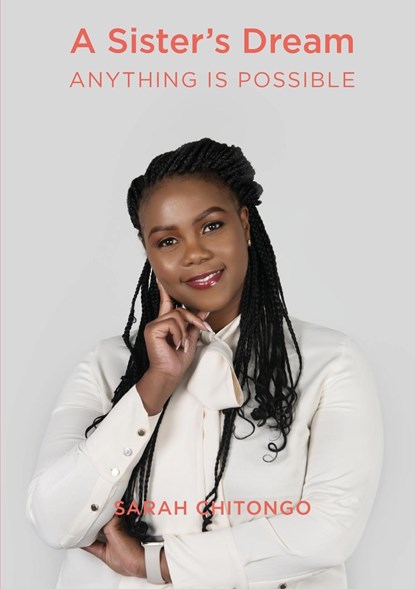 A Sister's Dream Anything IS Possible, Sarah Chitongo - Paperback - 9798887961958
