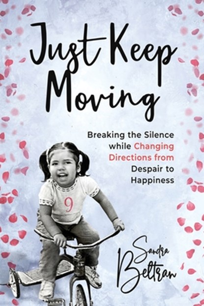 Just Keep Moving, Sandra P Beltran - Paperback - 9798887970035
