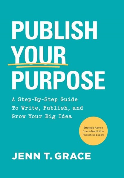 Grace, J: Publish Your Purpose, Jenn T. Grace - Gebonden - 9798887970653