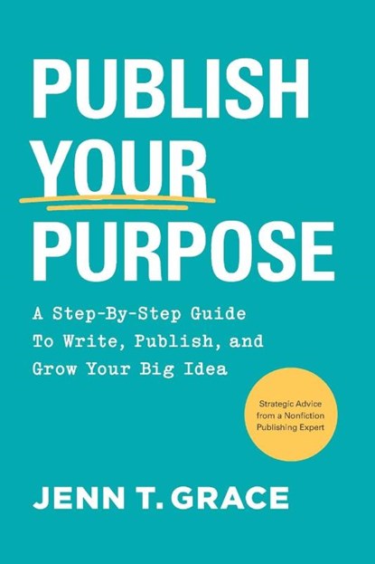Publish Your Purpose, Jenn T. Grace - Paperback - 9798887970691