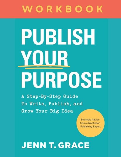 Publish Your Purpose, Jenn T. Grace - Paperback - 9798887970974