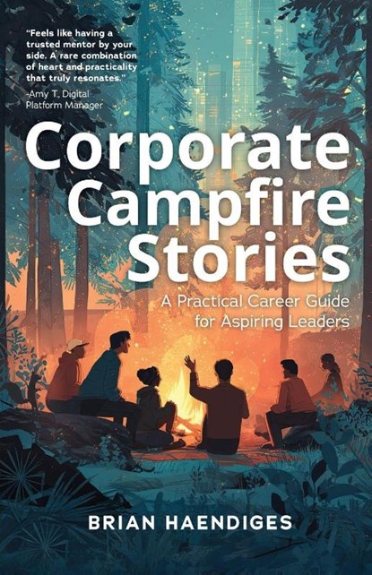 Corporate Campfire Stories, Brian Haendiges - Paperback - 9798887972152
