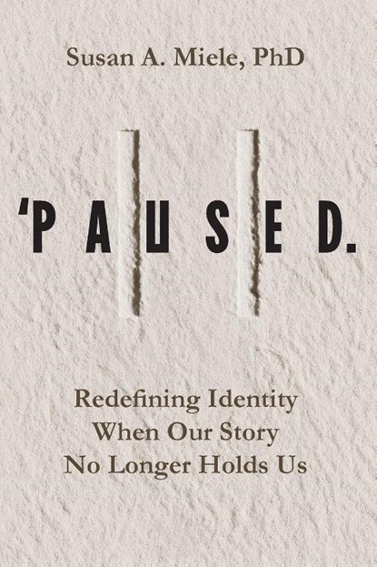 'Paused., Susan A. Miele - Paperback - 9798887972336