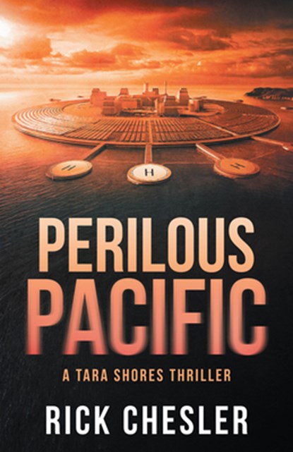 Perilous Pacific: A Tara Shores Thriller, Rick Chesler - Gebonden - 9798887980614