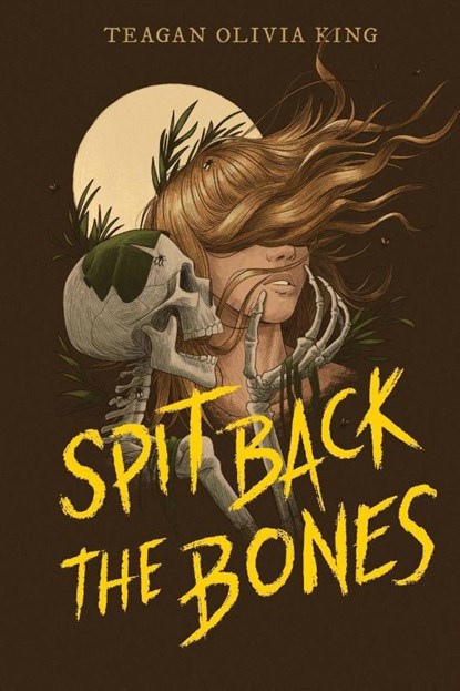 Spit Back the Bones, Teagan Olivia King - Paperback - 9798887980751