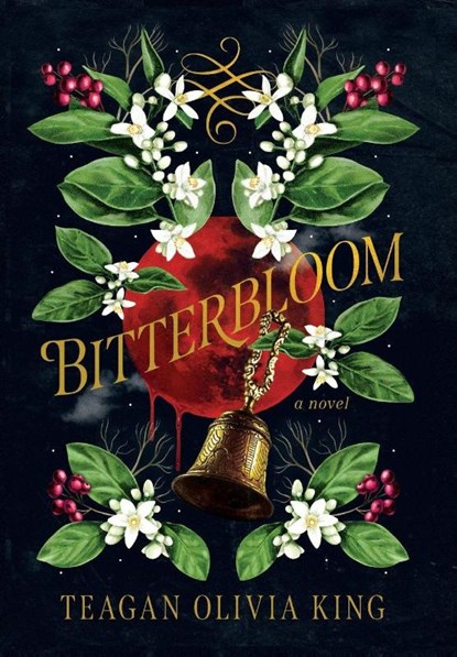 Bitterbloom, Teagan Olivia King - Gebonden - 9798887981253