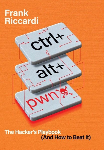 CTRL+ALT+PWN, Frank Riccardi - Gebonden - 9798887981604