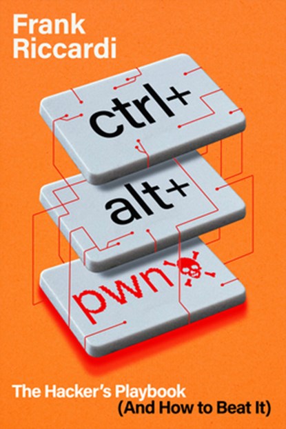 CTRL+ALT+PWN, Frank Riccardi - Paperback - 9798887981611