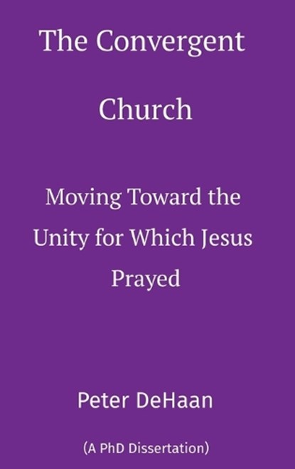 The Convergent Church, Peter DeHaan - Gebonden - 9798888090749