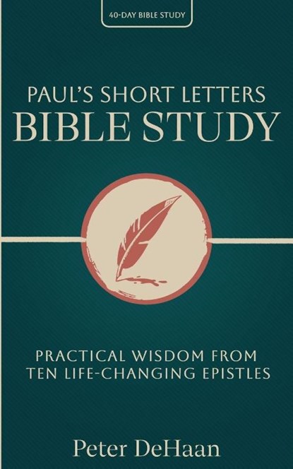Paul's Short Letters Bible Study, Peter DeHaan - Paperback - 9798888091913