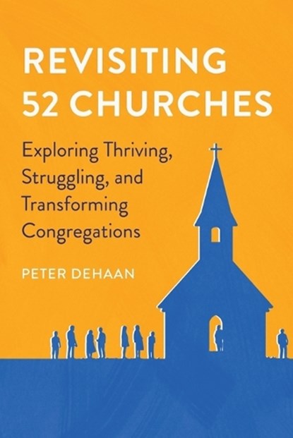 Revisiting 52 Churches, Peter DeHaan - Paperback - 9798888091944