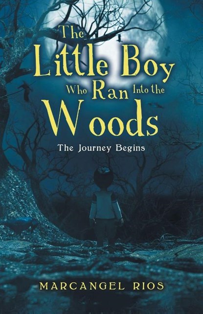 The Little Boy Who Ran into the Woods, Marcangel Rios - Paperback - 9798888104842