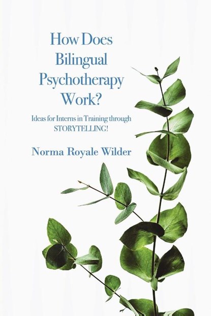 How Does Bilingual Psychotherapy Work?, Norma Royale Wilder - Paperback - 9798888124192