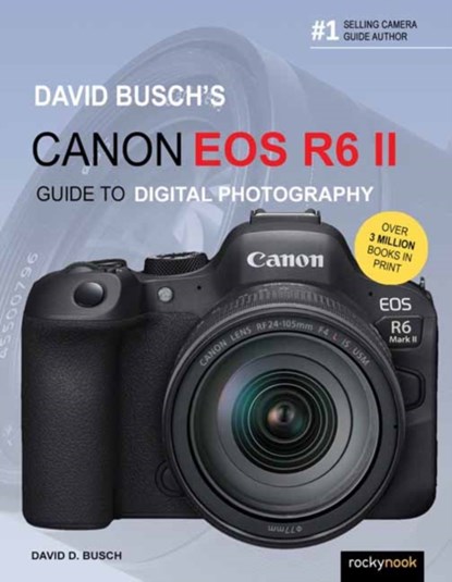 David Busch's Canon EOS R6 II Guide to Digital SLR Photography, David Busch - Paperback - 9798888140253