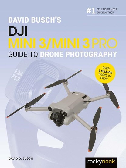 David Busch's DJI Mini 3/Mini 3 Pro Guide to Drone Photography, David Busch - Paperback - 9798888141328